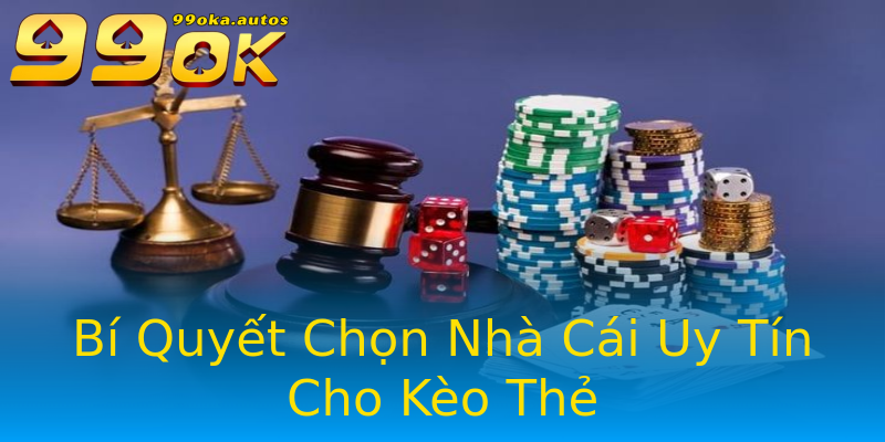 Bí Quyết Chọn Nhà Cái Uy Tín Cho Kèo Thẻ Bí Quyết Chọn Nhà Cái Uy Tín Cho Kèo Thẻ