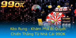 Keo Rung Kham Pha Bi Quyet Chien Thang Tu Nha Cai 99Ok