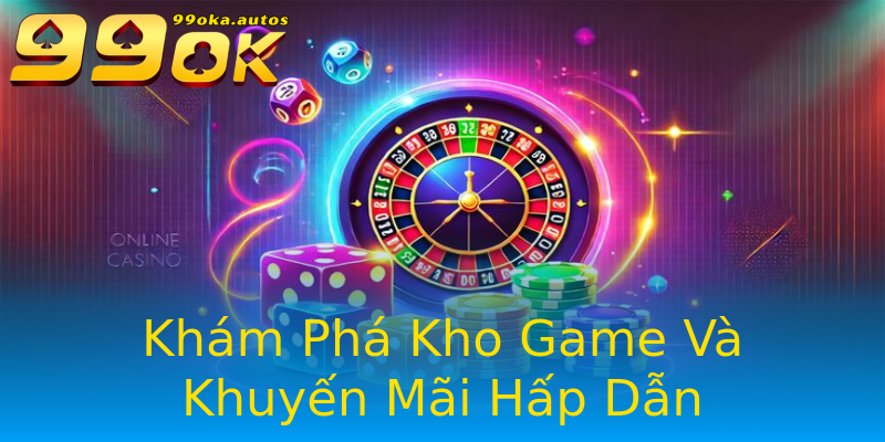 Khám Phá Kho Game Và Khuyến Mãi Hấp Dẫn Khám Phá Kho Game Và Khuyến Mãi Hấp Dẫn