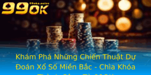 Kham Pha Nhung Chien Thuat Du Oan Xo So Mien Bac Chia Khoa Thanh Cong Tu 99Ok