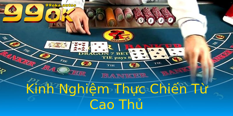 Kinh Nghiệm Thực Chiến Từ Cao Thủ Kinh Nghiệm Thực Chiến Từ Cao Thủ