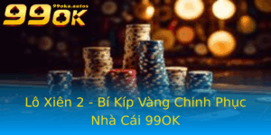 Lo Xien 2 Bi Kip Vang Chinh Phuc Nha Cai 99Ok