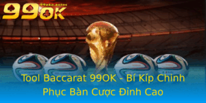Tool Baccarat 99Ok Bi Kip Chinh Phuc Ban Cuoc Inh Cao