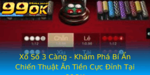 Xo So 3 Cang Kham Pha Bi An Chien Thuat An Tien Cuc Inh Tai 99Ok